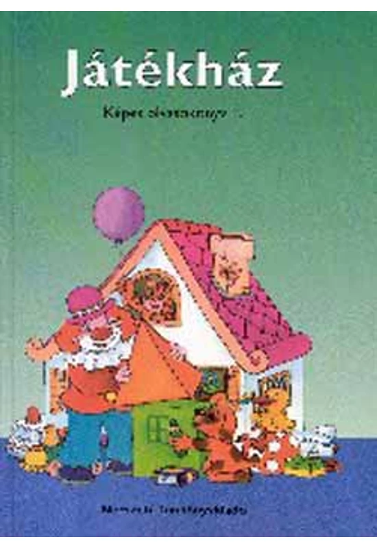 Játékház - Képes olvasókönyv 1. Meixner Ildikó